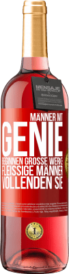 29,95 € Kostenloser Versand | Roséwein ROSÉ Ausgabe Männer mit Genie beginnen große Werke. Fleißige Männer vollenden sie. Rote Markierung. Anpassbares Etikett Junger Wein Ernte 2025 Tempranillo