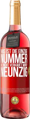 29,95 € Kostenloser Versand | Roséwein ROSÉ Ausgabe Was ist die einzige Nummer, die nicht verkauft wird? Neunzig Rote Markierung. Anpassbares Etikett Junger Wein Ernte 2023 Tempranillo