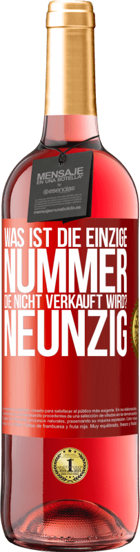 29,95 € Kostenloser Versand | Roséwein ROSÉ Ausgabe Was ist die einzige Nummer, die nicht verkauft wird? Neunzig Rote Markierung. Anpassbares Etikett Junger Wein Ernte 2023 Tempranillo