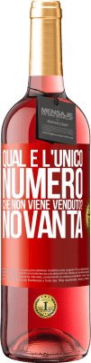 29,95 € Spedizione Gratuita | Vino rosato Edizione ROSÉ Qual è l'unico numero che non viene venduto? Novanta Etichetta Rossa. Etichetta personalizzabile Vino giovane Raccogliere 2024 Tempranillo