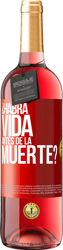 29,95 € Envío gratis | Vino Rosado Edición ROSÉ ¿Habrá vida antes de la muerte? Etiqueta Roja. Etiqueta personalizable Vino joven Cosecha 2023 Tempranillo