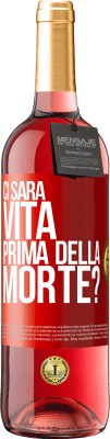 29,95 € Spedizione Gratuita | Vino rosato Edizione ROSÉ Ci sarà vita prima della morte? Etichetta Rossa. Etichetta personalizzabile Vino giovane Raccogliere 2024 Tempranillo