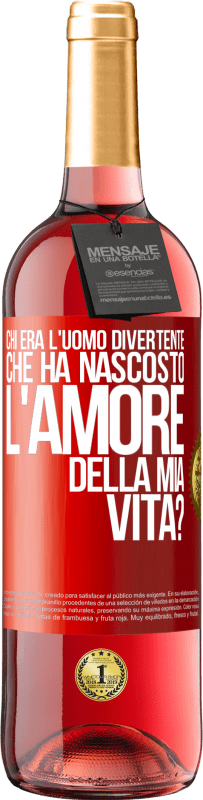 29,95 € Spedizione Gratuita | Vino rosato Edizione ROSÉ Chi era l'uomo divertente che ha nascosto l'amore della mia vita? Etichetta Rossa. Etichetta personalizzabile Vino giovane Raccogliere 2024 Tempranillo