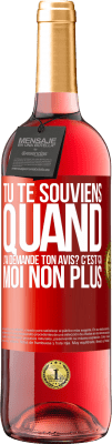 29,95 € Envoi gratuit | Vin rosé Édition ROSÉ Tu te souviens quand j'ai demandé ton avis? C'EST ÇA. Moi non plus Étiquette Rouge. Étiquette personnalisable Vin jeune Récolte 2023 Tempranillo