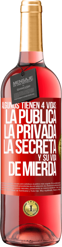 29,95 € Envío gratis | Vino Rosado Edición ROSÉ Algunos tienen 4 vidas: la pública, la privada, la secreta y su vida de mierda Etiqueta Roja. Etiqueta personalizable Vino joven Cosecha 2025 Tempranillo