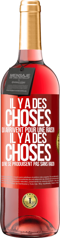 29,95 € Envoi gratuit | Vin rosé Édition ROSÉ Il y a des choses qui arrivent pour une raison, il y a des choses qui ne se produisent pas sans raison Étiquette Rouge. Étiquette personnalisable Vin jeune Récolte 2023 Tempranillo