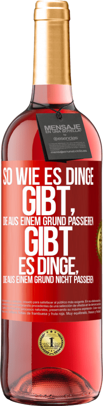 29,95 € Kostenloser Versand | Roséwein ROSÉ Ausgabe So wie es Dinge gibt, die aus einem Grund passieren, gibt es Dinge, die aus einem Grund nicht passieren Rote Markierung. Anpassbares Etikett Junger Wein Ernte 2024 Tempranillo