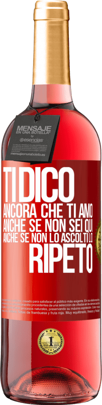 29,95 € Spedizione Gratuita | Vino rosato Edizione ROSÉ Ti dico ancora che ti amo. Anche se non sei qui. Anche se non lo ascolti. Lo ripeto Etichetta Rossa. Etichetta personalizzabile Vino giovane Raccogliere 2023 Tempranillo