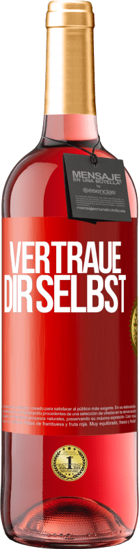 29,95 € Kostenloser Versand | Roséwein ROSÉ Ausgabe Vertraue dir selbst Rote Markierung. Anpassbares Etikett Junger Wein Ernte 2024 Tempranillo