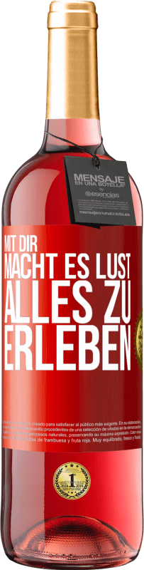 29,95 € Kostenloser Versand | Roséwein ROSÉ Ausgabe Mit dir macht es Lust, alles zu erleben Rote Markierung. Anpassbares Etikett Junger Wein Ernte 2025 Tempranillo