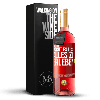 «Mit dir macht es Lust, alles zu erleben» ROSÉ Ausgabe