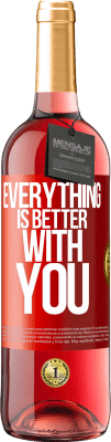 29,95 € Free Shipping | Rosé Wine ROSÉ Edition Everything is better with you Red Label. Customizable label Young wine Harvest 2023 Tempranillo
