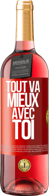 29,95 € Envoi gratuit | Vin rosé Édition ROSÉ Tout va mieux avec toi Étiquette Rouge. Étiquette personnalisable Vin jeune Récolte 2024 Tempranillo