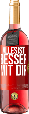 29,95 € Kostenloser Versand | Roséwein ROSÉ Ausgabe Alles ist besser mit Dir Rote Markierung. Anpassbares Etikett Junger Wein Ernte 2024 Tempranillo