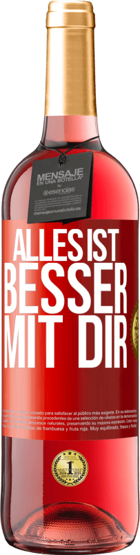 29,95 € Kostenloser Versand | Roséwein ROSÉ Ausgabe Alles ist besser mit Dir Rote Markierung. Anpassbares Etikett Junger Wein Ernte 2024 Tempranillo