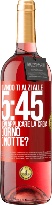 29,95 € Spedizione Gratuita | Vino rosato Edizione ROSÉ Quando ti alzi alle 5:45, devi applicare la crema giorno o notte? Etichetta Rossa. Etichetta personalizzabile Vino giovane Raccogliere 2023 Tempranillo