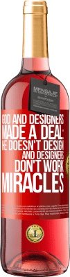 29,95 € Free Shipping | Rosé Wine ROSÉ Edition God and Designers Made a Deal: He Doesn't Design and Designers Don't Work Miracles Red Label. Customizable label Young wine Harvest 2023 Tempranillo