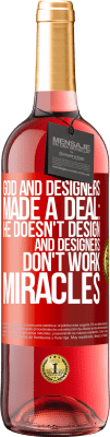 29,95 € Free Shipping | Rosé Wine ROSÉ Edition God and Designers Made a Deal: He Doesn't Design and Designers Don't Work Miracles Red Label. Customizable label Young wine Harvest 2025 Tempranillo