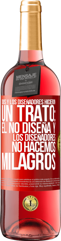 29,95 € Envío gratis | Vino Rosado Edición ROSÉ Dios y los diseñadores hicieron un trato: Él no diseña y los diseñadores no hacemos milagros Etiqueta Roja. Etiqueta personalizable Vino joven Cosecha 2023 Tempranillo