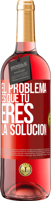 29,95 € Envío gratis | Vino Rosado Edición ROSÉ El problema es que tú eres la solución Etiqueta Roja. Etiqueta personalizable Vino joven Cosecha 2023 Tempranillo