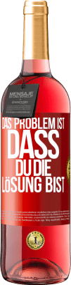 29,95 € Kostenloser Versand | Roséwein ROSÉ Ausgabe Das Problem ist, dass du die Lösung bist Rote Markierung. Anpassbares Etikett Junger Wein Ernte 2025 Tempranillo