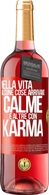 29,95 € Spedizione Gratuita | Vino rosato Edizione ROSÉ Nella vita alcune cose arrivano calme e altre con karma Etichetta Rossa. Etichetta personalizzabile Vino giovane Raccogliere 2023 Tempranillo