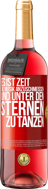 29,95 € Kostenloser Versand | Roséwein ROSÉ Ausgabe Es ist Zeit, die Musik anzuschmeißen und unter den Sternen zu tanzen Rote Markierung. Anpassbares Etikett Junger Wein Ernte 2023 Tempranillo