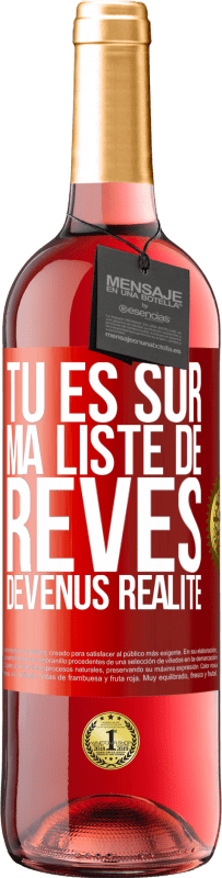 29,95 € Envoi gratuit | Vin rosé Édition ROSÉ Tu es sur ma liste de rêves devenus réalité Étiquette Rouge. Étiquette personnalisable Vin jeune Récolte 2024 Tempranillo