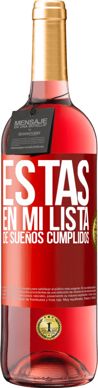 29,95 € Envío gratis | Vino Rosado Edición ROSÉ Estás en mi lista de sueños cumplidos Etiqueta Roja. Etiqueta personalizable Vino joven Cosecha 2023 Tempranillo