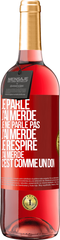 29,95 € Envoi gratuit | Vin rosé Édition ROSÉ Je parle, j'ai merdé. Je ne parle pas, j'ai merdé. Je respire, j'ai merdé. C'est comme un don Étiquette Rouge. Étiquette personnalisable Vin jeune Récolte 2023 Tempranillo