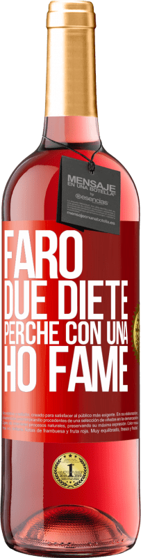 29,95 € Spedizione Gratuita | Vino rosato Edizione ROSÉ Farò due diete perché con una ho fame Etichetta Rossa. Etichetta personalizzabile Vino giovane Raccogliere 2025 Tempranillo