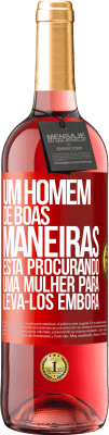 29,95 € Envio grátis | Vinho rosé Edição ROSÉ Um homem de boas maneiras está procurando uma mulher para levá-los embora Etiqueta Vermelha. Etiqueta personalizável Vinho jovem Colheita 2023 Tempranillo