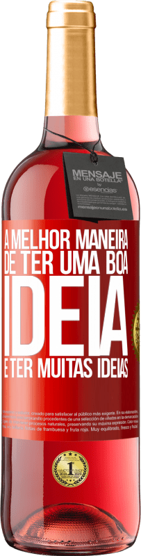 29,95 € Envio grátis | Vinho rosé Edição ROSÉ A melhor maneira de ter uma boa ideia é ter muitas ideias Etiqueta Vermelha. Etiqueta personalizável Vinho jovem Colheita 2023 Tempranillo