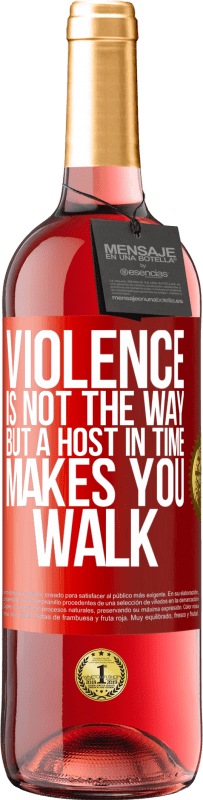 29,95 € Free Shipping | Rosé Wine ROSÉ Edition Violence is not the way, but a host in time makes you walk Red Label. Customizable label Young wine Harvest 2024 Tempranillo