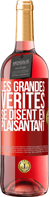 29,95 € Envoi gratuit | Vin rosé Édition ROSÉ Les grandes vérités se disent en plaisantant Étiquette Rouge. Étiquette personnalisable Vin jeune Récolte 2023 Tempranillo