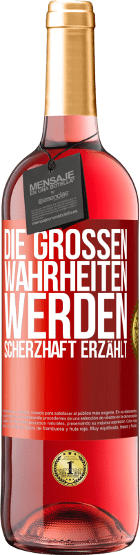 29,95 € Kostenloser Versand | Roséwein ROSÉ Ausgabe Die großen Wahrheiten werden scherzhaft erzählt Rote Markierung. Anpassbares Etikett Junger Wein Ernte 2024 Tempranillo