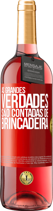 29,95 € Envio grátis | Vinho rosé Edição ROSÉ As grandes verdades são contadas de brincadeira Etiqueta Vermelha. Etiqueta personalizável Vinho jovem Colheita 2023 Tempranillo