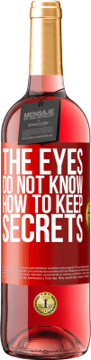 29,95 € Free Shipping | Rosé Wine ROSÉ Edition The eyes do not know how to keep secrets Red Label. Customizable label Young wine Harvest 2025 Tempranillo