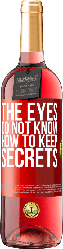 29,95 € Free Shipping | Rosé Wine ROSÉ Edition The eyes do not know how to keep secrets Red Label. Customizable label Young wine Harvest 2024 Tempranillo