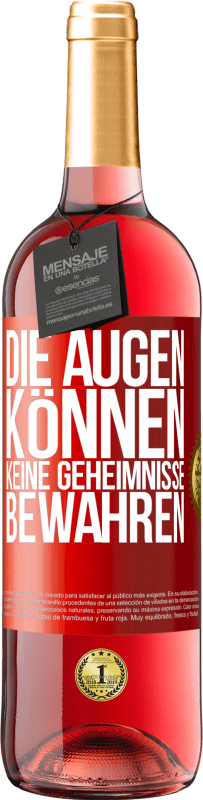 29,95 € Kostenloser Versand | Roséwein ROSÉ Ausgabe Die Augen können keine Geheimnisse bewahren Rote Markierung. Anpassbares Etikett Junger Wein Ernte 2023 Tempranillo