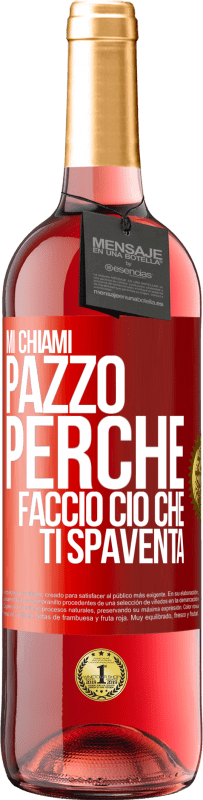 29,95 € Spedizione Gratuita | Vino rosato Edizione ROSÉ Mi chiami pazzo perché faccio ciò che ti spaventa Etichetta Rossa. Etichetta personalizzabile Vino giovane Raccogliere 2024 Tempranillo