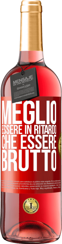 29,95 € Spedizione Gratuita | Vino rosato Edizione ROSÉ Meglio essere in ritardo che essere brutto Etichetta Rossa. Etichetta personalizzabile Vino giovane Raccogliere 2024 Tempranillo