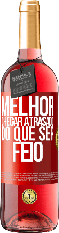 29,95 € Envio grátis | Vinho rosé Edição ROSÉ Melhor chegar atrasado do que ser feio Etiqueta Vermelha. Etiqueta personalizável Vinho jovem Colheita 2024 Tempranillo