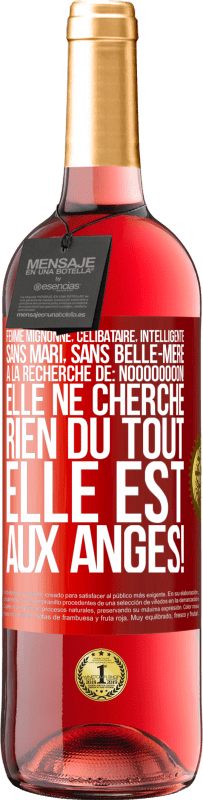 29,95 € Envoi gratuit | Vin rosé Édition ROSÉ Femme mignonne, célibataire, intelligente, sans mari, sans belle-mère, à la recherche de: Noooooooon! Elle ne cherche rien du to Étiquette Rouge. Étiquette personnalisable Vin jeune Récolte 2024 Tempranillo