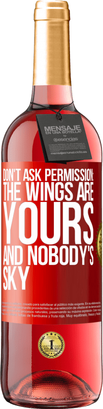 29,95 € Free Shipping | Rosé Wine ROSÉ Edition Don't ask permission: the wings are yours and nobody's sky Red Label. Customizable label Young wine Harvest 2024 Tempranillo