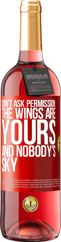 29,95 € Free Shipping | Rosé Wine ROSÉ Edition Don't ask permission: the wings are yours and nobody's sky Red Label. Customizable label Young wine Harvest 2025 Tempranillo