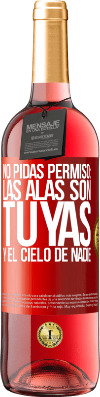 29,95 € Envío gratis | Vino Rosado Edición ROSÉ No pidas permiso: las alas son tuyas y el cielo de nadie Etiqueta Roja. Etiqueta personalizable Vino joven Cosecha 2023 Tempranillo