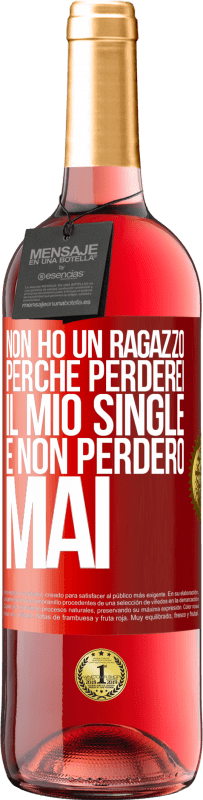 29,95 € Spedizione Gratuita | Vino rosato Edizione ROSÉ Non ho un ragazzo perché perderei il mio single e non perderò mai Etichetta Rossa. Etichetta personalizzabile Vino giovane Raccogliere 2023 Tempranillo