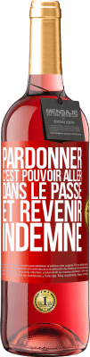 29,95 € Envoi gratuit | Vin rosé Édition ROSÉ Pardonner, c'est pouvoir aller dans le passé et revenir indemne Étiquette Rouge. Étiquette personnalisable Vin jeune Récolte 2023 Tempranillo