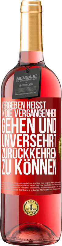 29,95 € Kostenloser Versand | Roséwein ROSÉ Ausgabe Vergeben heißt, in die Vergangenheit gehen und unversehrt zurückkehren zu können Rote Markierung. Anpassbares Etikett Junger Wein Ernte 2024 Tempranillo